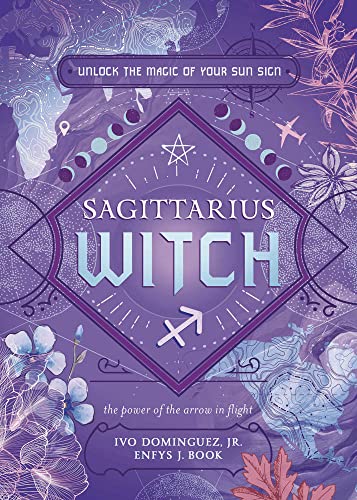 Sagittarius Witch: Unlock the Magic of Your Sun Sign (Witch's Sun Sign, 9) von Llewellyn Publications,U.S.