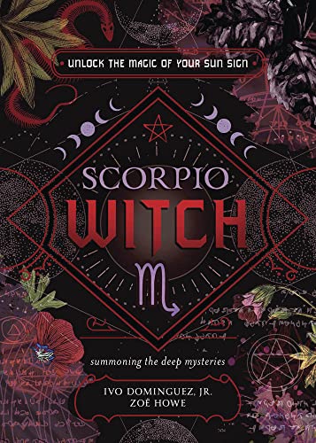 Scorpio Witch: Unlock the Magic of Your Sun Sign; Summoning the Deep Mysteries (Witch's Sun Sign, 8) von Llewellyn Publications,U.S.
