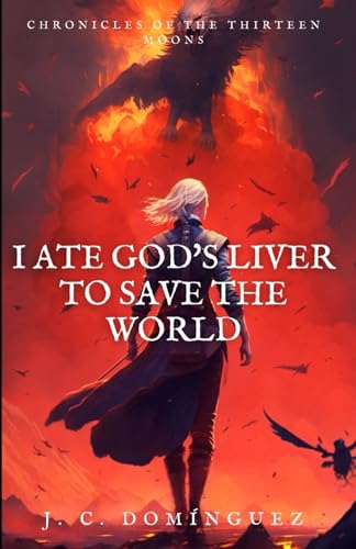 I Ate God's Liver to Save the World von Independently published