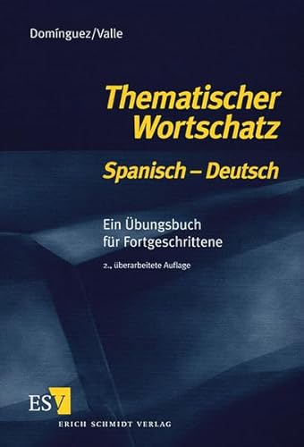 Thematischer Wortschatz Spanisch-Deutsch: Ein Übungsbuch für Fortgeschrittene