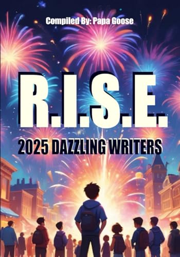 2025 Dazzling Writers: Rise! 2025 Dazzling Writers: Rise! von Paidion Publishing