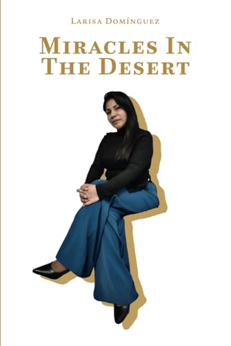 Miracles in the desert von Barker Publishing LLC