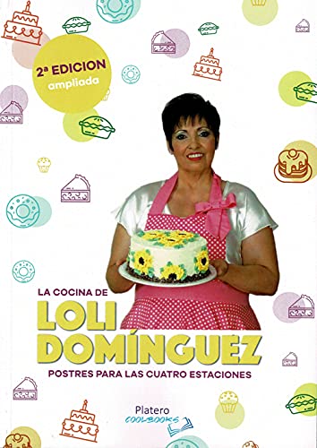 LA COCINA DE LOLI DOMÍNGUEZ. POSTRES PARA LAS CUATRO ESTACIONES. von Platero Editorial