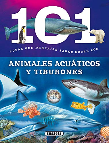 Animales acuáticos y tiburones (101 cosas que deberías saber sobre) von SUSAETA