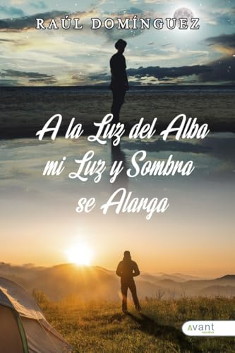 A la luz del alba, mi luz y mi sombra se alargan von Avant Editorial