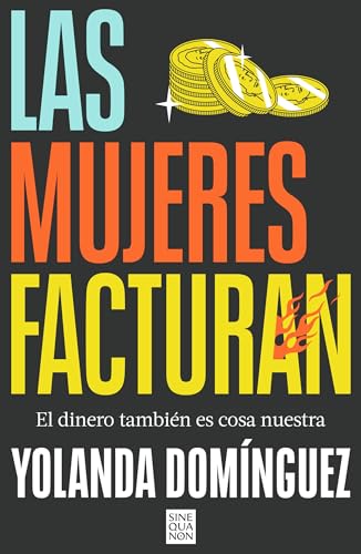 Las mujeres facturan: El dinero también es cosa nuestra (Sine Qua Non) von B