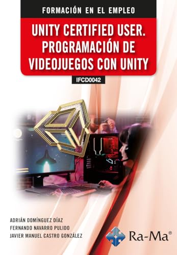 (IFCD0042) Unity certified user, programación de videojuegos con unity von RA-MA S.A. Editorial y Publicaciones