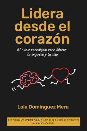 Lidera desde el corazón: El nuevo paradigma para liderar tu empresa y tu vida von Agencia del ISBN en España