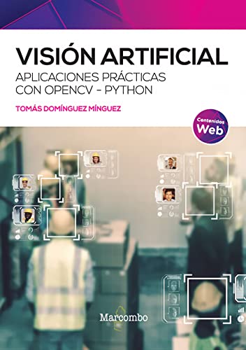 Visión Artificial: Aplicaciones prácticas con OpenCV - Python Visión Artificial: Aplicaciones prácticas con OpenCV - Python