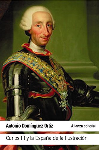 Carlos III y la España de la Ilustración (El libro de bolsillo - Historia) von Alianza