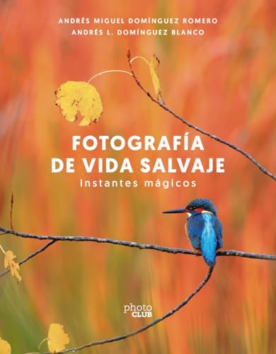 Fotografía de vida salvaje. Instantes mágicos (PHOTOCLUB) von ANAYA MULTIMEDIA