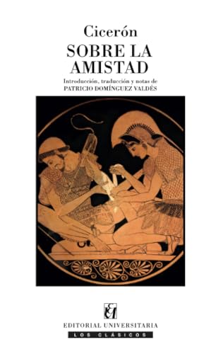 Sobre la amistad: Marco Tulio Cicerón Sobre la amistad: Marco Tulio Cicerón von Editorial Universitaria de Chile