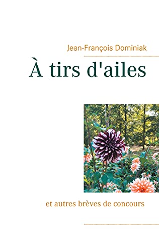 À tirs d'ailes von BoD – Books on Demand – Frankreich