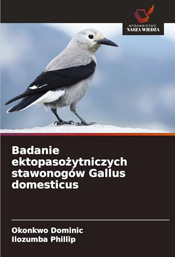 Badanie ektopaso¿ytniczych stawonogów Gallus domesticus von Wydawnictwo Nasza Wiedza