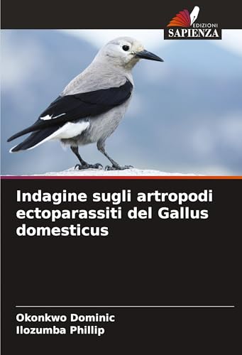 Indagine sugli artropodi ectoparassiti del Gallus domesticus von Edizioni Sapienza