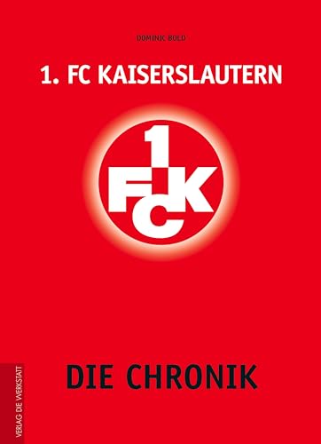 1. FC Kaiserslautern: Die Chronik von Die Werkstatt GmbH