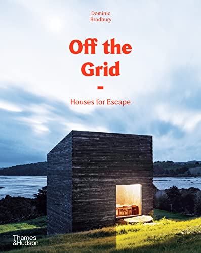 Off the Grid: Houses for Escape von Thames & Hudson