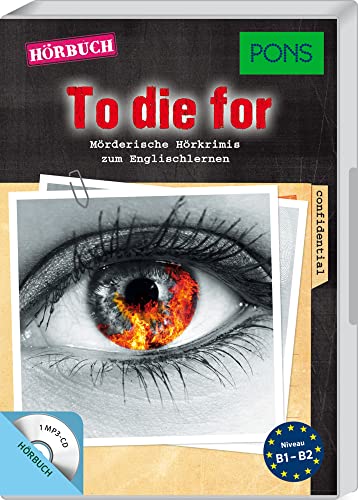 PONS Hörbuch Krimi Englisch: "To die for". Mörderische Kurzkrimis zum Englischlernen.: Mörderische Hörkrimis zum Englischlernen (PONS Hörkrimi)