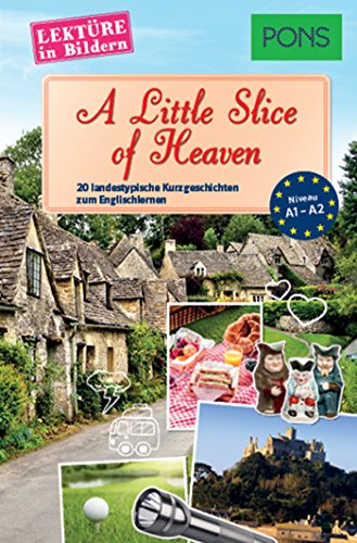 PONS Lektüre in Bildern Englisch "A Little Slice of Heaven" - 20 landestypische Kurzgeschichten zum Englischlernen von Pons GmbH