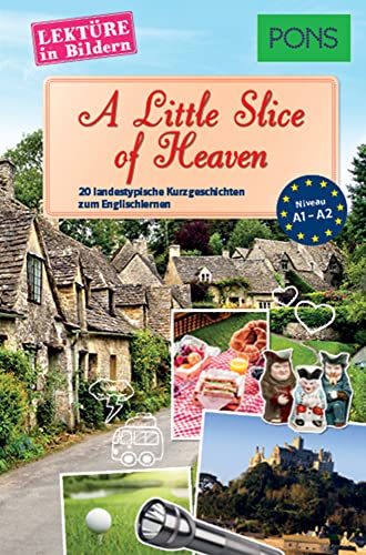 PONS Lektüre in Bildern Englisch "A Little Slice of Heaven" - 20 landestypische Kurzgeschichten zum Englischlernen