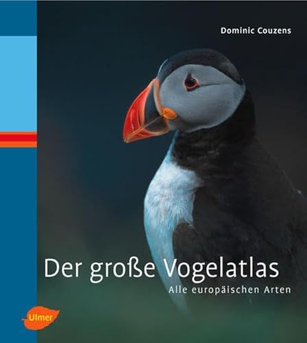 Der große Vogelatlas: Alle europäischen Arten Der große Vogelatlas: Alle europäischen Arten