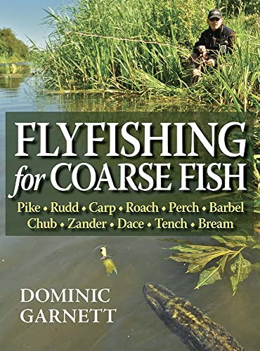 Flyfishing for Coarse Fish: Pike, Rudd, Carp, Roach, Perch, Barbel, Chub, Zander, Dace, Tench, Bream, and Other Fish von Merlin Unwin Books