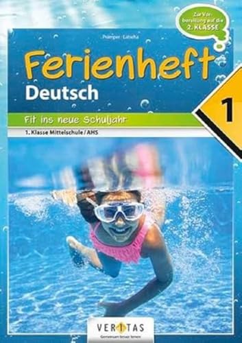 Deutschstunde Ferienheft - NMS / AHS: 1. Klasse AHS / NMS: Ferienheft Deutsch 1. Klasse MS/AHS - Zur Vorbereitung auf die 2. Klasse MS/AHS - ... Lösungen (Deutsch Ferienhefte, Band 1)