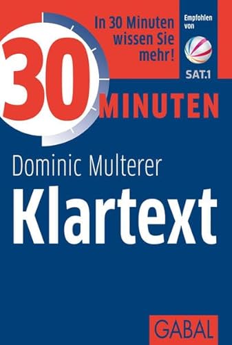 30 Minuten Klartext: In 30 Minuten wissen Sie mehr!