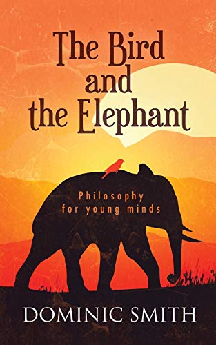 The Bird and the Elephant: Philosophy for young minds von Joseph & Simon Publishing