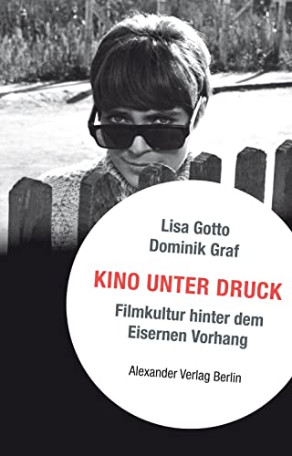 Kino unter Druck: Filmkultur hinter dem Eisernen Vorhang