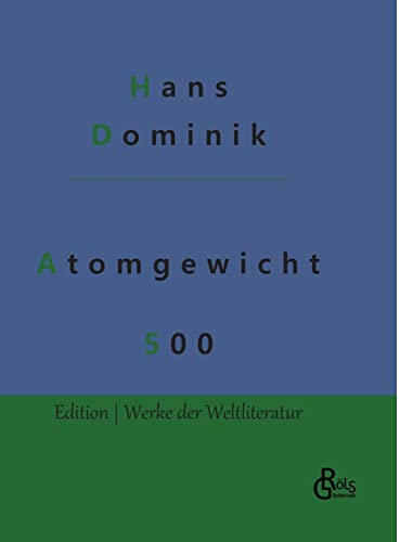 Atomgewicht 500 (Edition Werke der Weltliteratur - Hardcover)