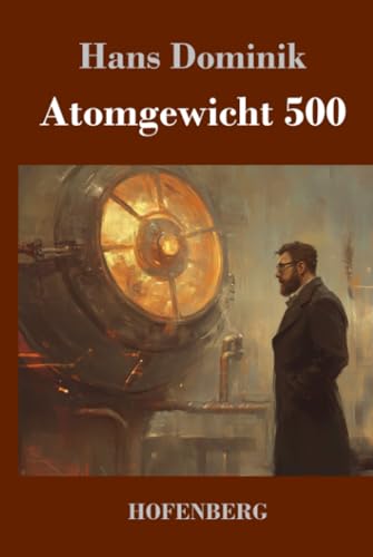Atomgewicht 500 von Henricus - Edition Deutsche Klassik GmbH