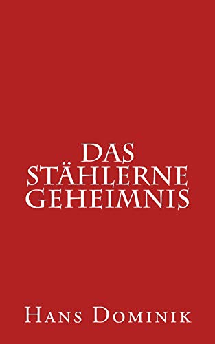 Das stählerne Geheimnis von CREATESPACE