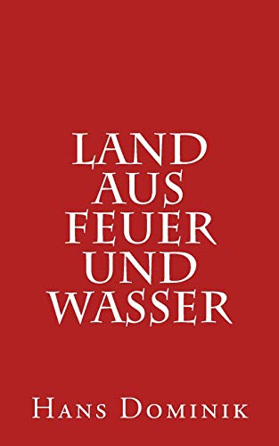 Land aus Feuer und Wasser Land aus Feuer und Wasser