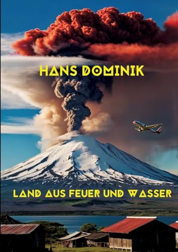 Land aus Feuer und Wasser: Prof.-Eggerth-Serie Teil 3 Land aus Feuer und Wasser: Prof.-Eggerth-Serie Teil 3 von tredition