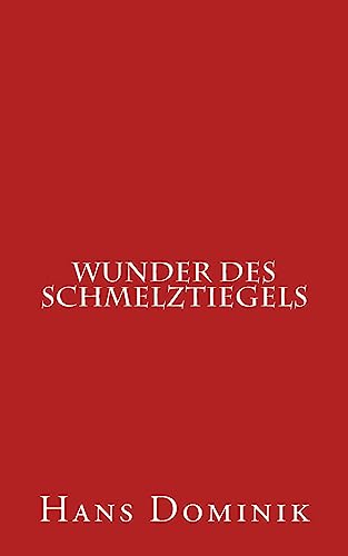 Wunder des Schmelztiegels Wunder des Schmelztiegels von CREATESPACE