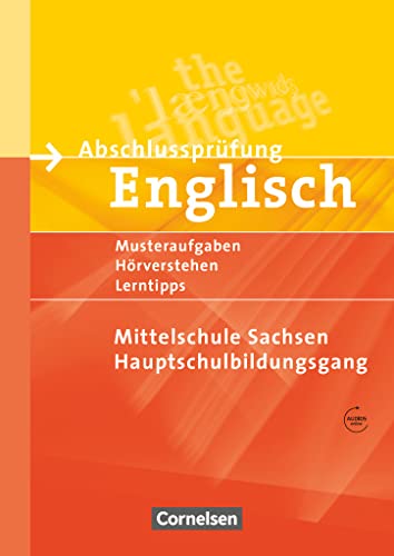 Abschlussprüfung Englisch - Mittelschule Sachsen / 9. Schuljahr - Musterprüfungen, Lerntipps (Hauptschulbildungsgang): Arbeitsheft mit Lösungsheft und ... Arbeitsheft mit Lösungsheft und Audios online