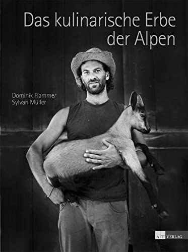 Das kulinarische Erbe der Alpen von AT Verlag