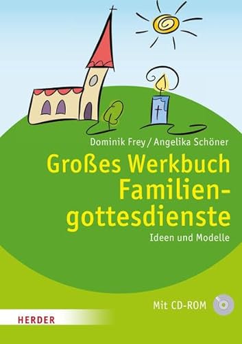Großes Werkbuch Familiengottesdienste: Ideen und Modelle von Herder, Freiburg