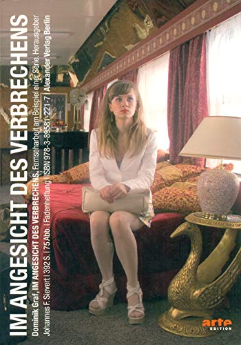 Im Angesicht des Verbrechens: Fernseharbeit am Beispiel einer Serie von Alexander Verlag Berlin