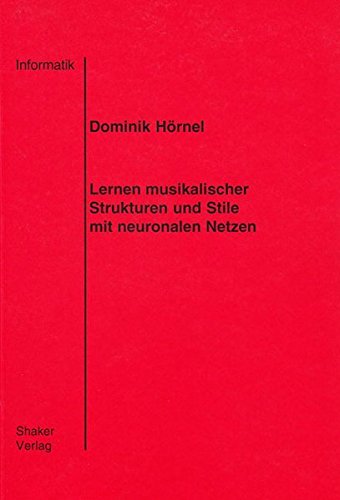 Lernen musikalischer Strukturen und Stile mit neuronalen Netzen (Berichte aus der Informatik) von Shaker Verlag GmbH