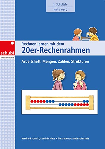 Rechnen lernen mit dem 20er-Rechenrahmen: Arbeitsheft: Mengen, Zahlen, Strukturen. 1. Schuljahr. Heft 1 von 2 (Rechnen lernen mit dem Rechenrahmen) von Georg Westermann Verlag