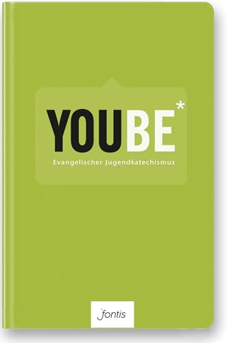 YOUBE (Textausgabe): Evangelischer Jugendkatechismus von fontis