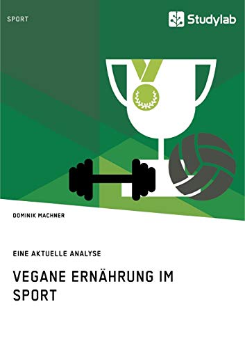 Vegane Ernährung im Sport: Eine aktuelle Analyse