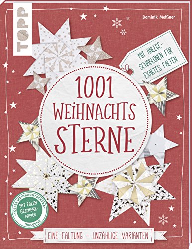 1001 Weihnachtssterne (kreativ.kompakt): Eine Faltung - unzählige Varianten. Mit Anlege-Schablonen für exaktes Falten. Extra: Ein Bogen Geschenkpapier