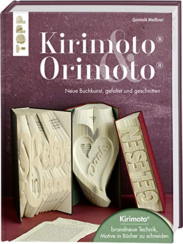 Kirimoto® & Orimoto®: Neue Buchkunst, gefaltet und geschnitten. Mit Online Video-Tutorials von Frech