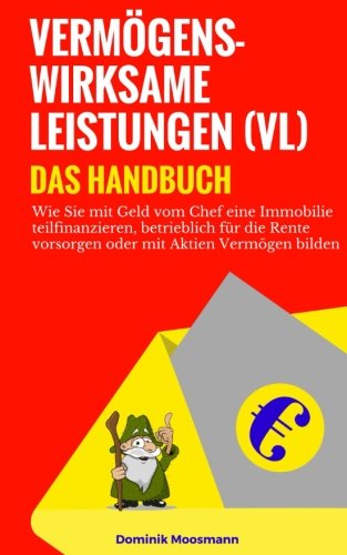 Vermögenswirksame Leistungen (VL): Das Handbuch