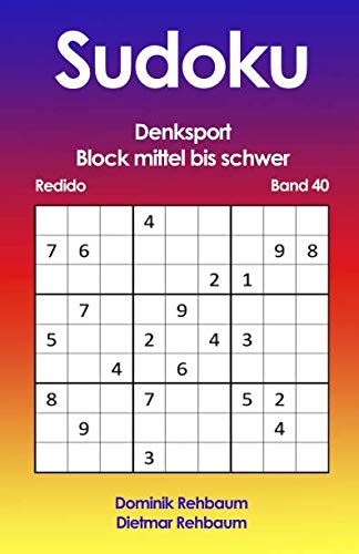 Redido Sudoku Block mittel bis schwer | Denksport | Band 40 Redido Sudoku Block mittel bis schwer | Denksport | Band 40 von Independently published
