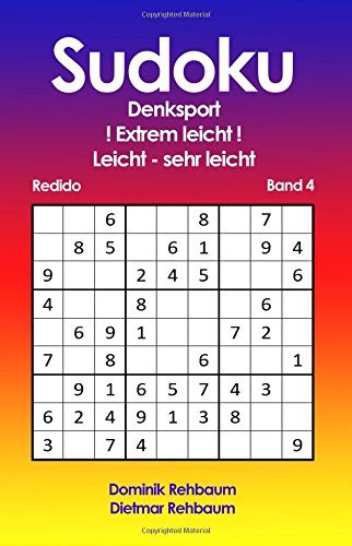 Redido Sudoku - Extrem leicht - leicht bis sehr leicht | Band 4 von CreateSpace Independent Publishing Platform