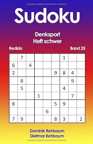 Redido Sudoku Heft schwer | Denksport | Band 25 von Independently published